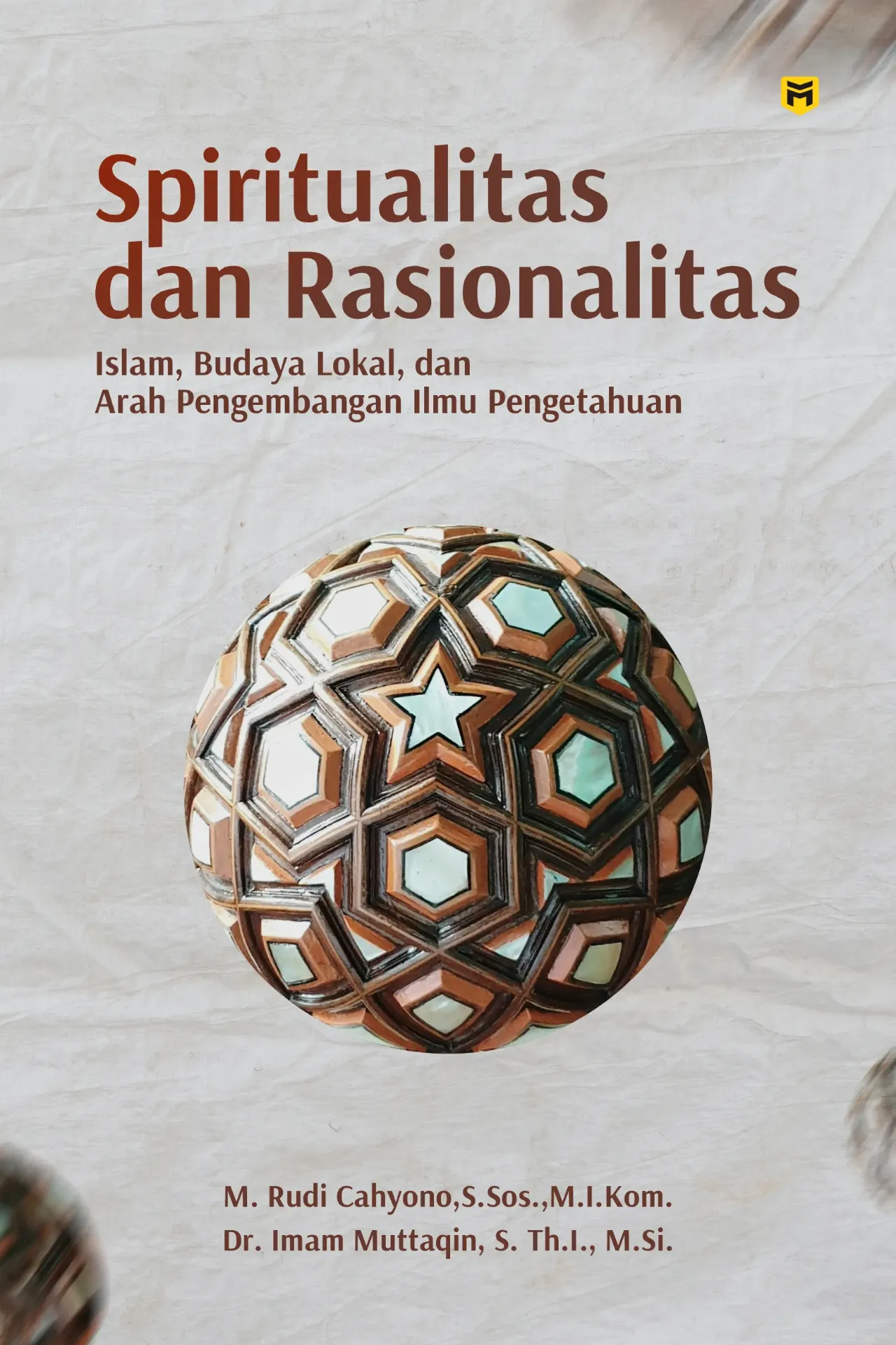 Spiritualitas dan Rasionalitas: Islam, Budaya Lokal, dan Arah Pengembangan Ilmu Pengetahuan