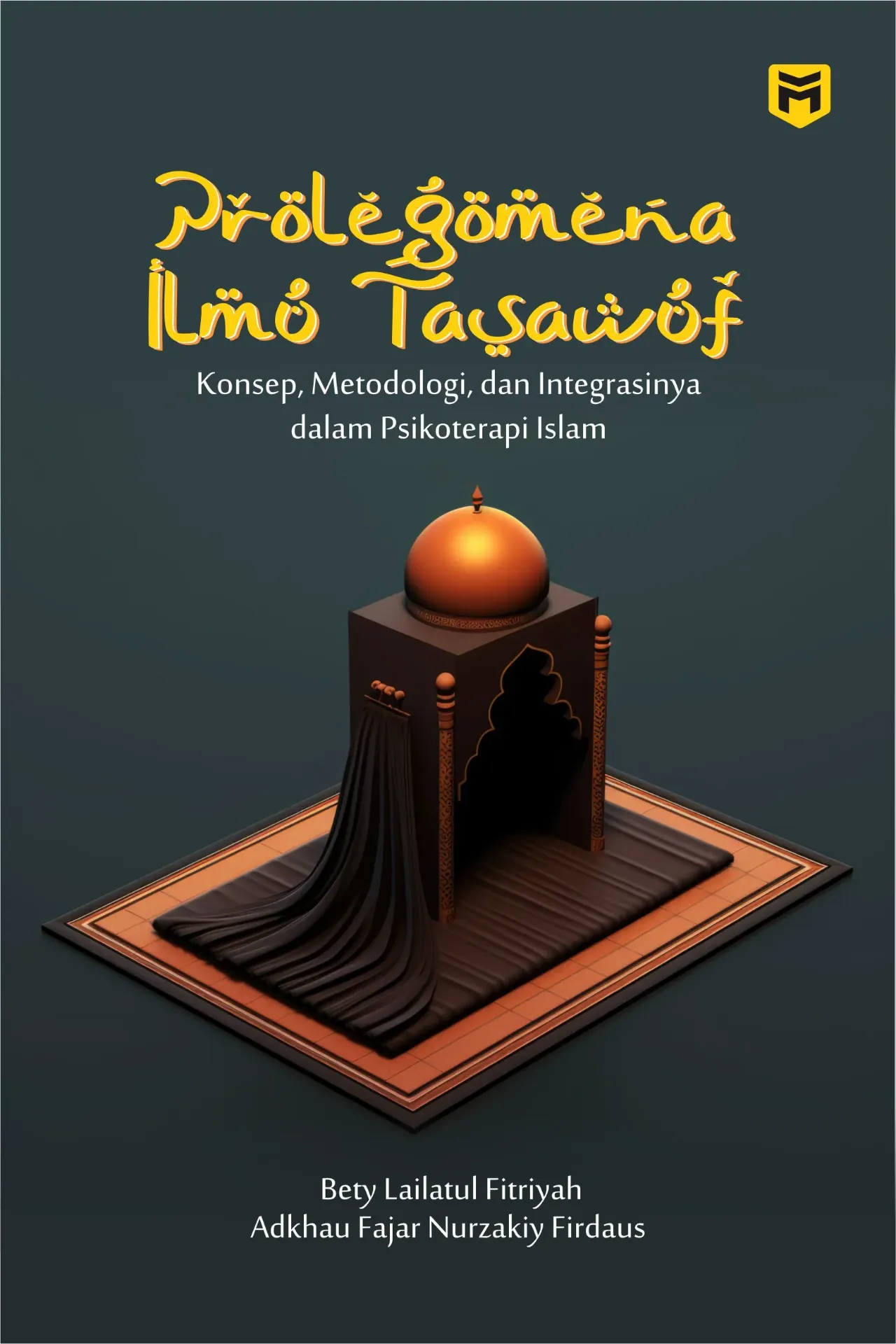Prolegomena Ilmu Tasawuf: Konsep, Metodologi, dan Integrasinya dalam Psikoterapi Islam