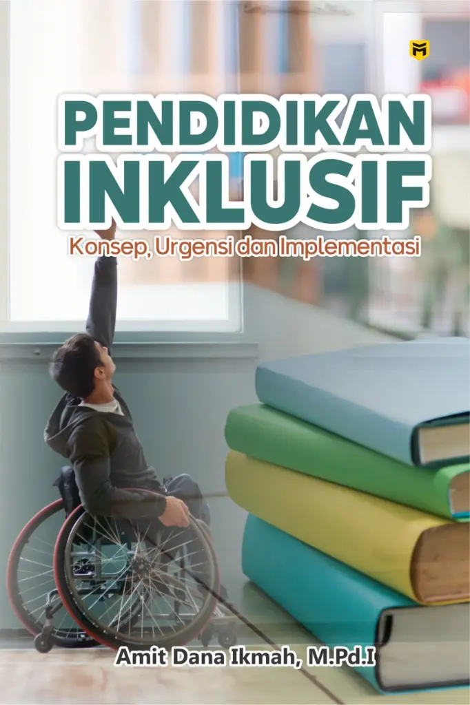Pendidikan Inklusif: Konsep, Urgensi dan Implementasi