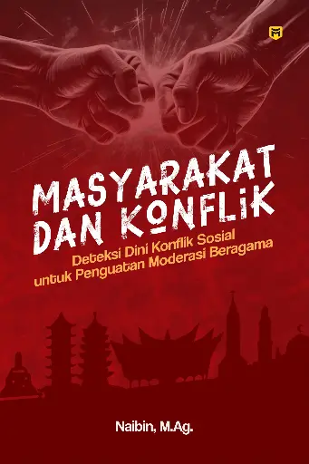 Masyarakat dan Konflik: Deteksi Dini Konflik Sosial untuk Penguatan Moderasi Beragama